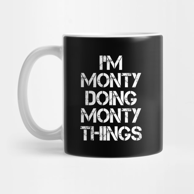 Monty Name T Shirt - Monty Doing Monty Things by Skyrick1